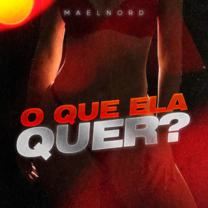 O Que Ela Quer? (Explicit)