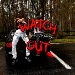 WATCH OUT! (feat. FOGrxckout) [Explicit]