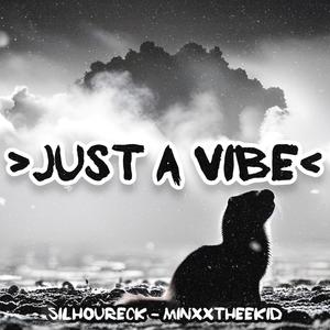 JUST A VIBE (feat. Minxxtheekid) [Explicit]