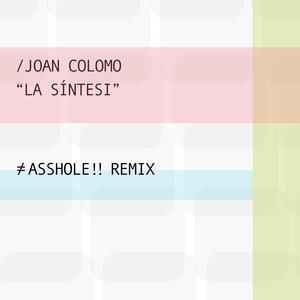 La Síntesi (ASSHOLE!! Remix|Explicit)