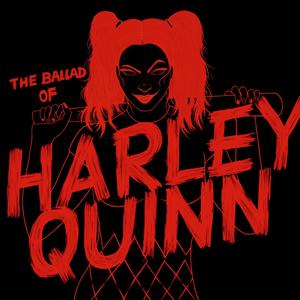 Ballad Of Harley Quinn(feat. Susannah Mirana)