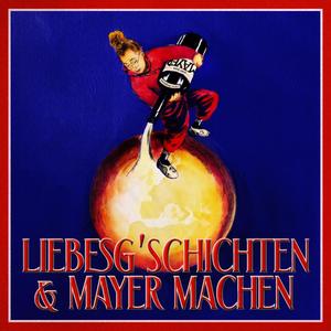 LIEBESGSCHICHTEN & MAYER MACHEN