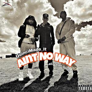 Aint no Way (feat. LS 0121 & Golds) [Explicit]