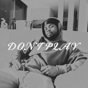 Don't Play (Explicit)