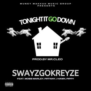 Tonight It Go Down (feat. Mobb Marley, Piffany, J Hawk & Pippy) [Explicit]