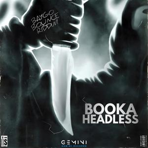 Headless (feat. Booka) [Explicit]