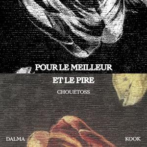 Pour le meilleur et le pire (feat. Dalma & Kook) (Explicit)
