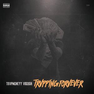 TRVPPING FOREVER (Explicit)