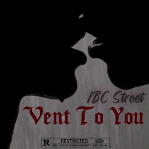 Vent To You (Explicit)