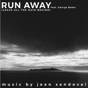 Run Away(Leave All the Hate Behind)[feat. George Baker]