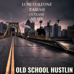 Old School Hustlin (feat. Cutlass, Mr.Rev & Easiah) [Explicit]