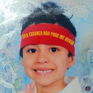 Sua Criança Não Pode Me Ouvir (Explicit)