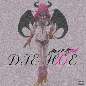 DIE HOE (Explicit)