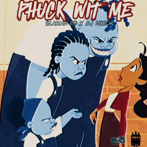 Phuck wit me (feat. Mista Meech) (Explicit)