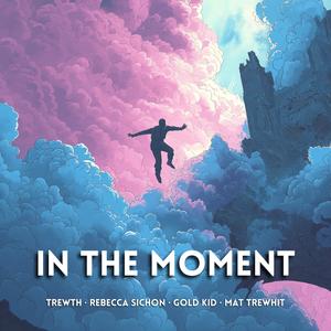 In The Moment (feat. Rebecca Sichon) [Explicit]