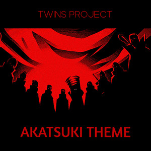 Akatsuki Theme (Twins Project Edit)
