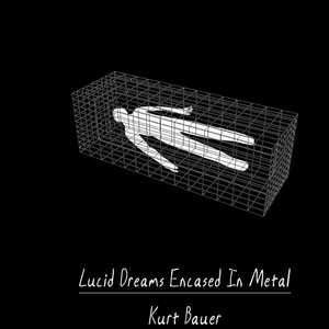 Lucid Dreams Encased In Metal