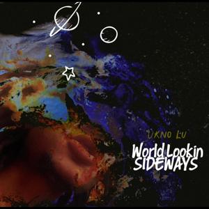 World Lookin Sideways (Explicit)