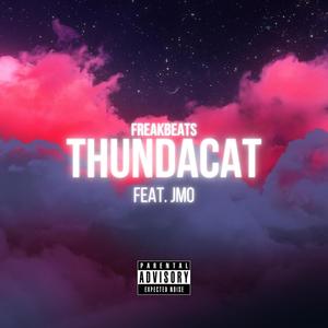 THUNDCAT (feat. J mo) [Explicit]