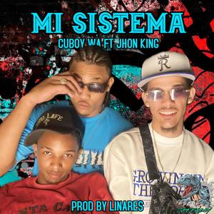 Mi Sistema (feat. Jhon King) [Explicit]