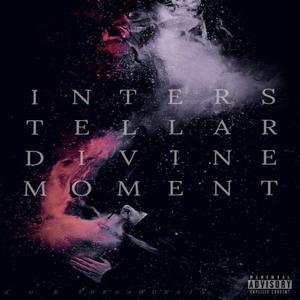 Interstellar Divine Moment (The EP) [Explicit]