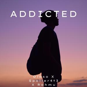 ADDICTED (feat. Rahmu & Spoiler 4t3)