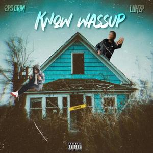 Know Wassup (feat. Luh Zp) [Explicit]