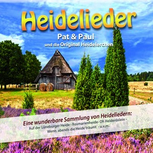 Heidelieder (Gesungen von Pat & Paul und den original Heidelerchen)