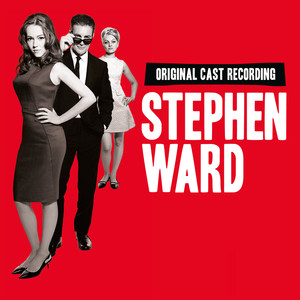 Stephen Ward (Original London Cast Recording) [Explicit]