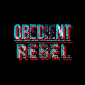 Obedient Rebel