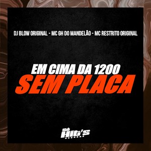 Em Cima da 1200 Sem Placa (Explicit)