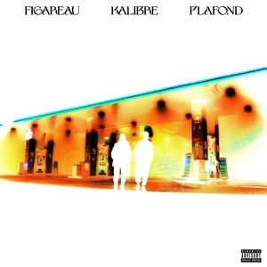 Plafond (feat. Kalibre) [Explicit]