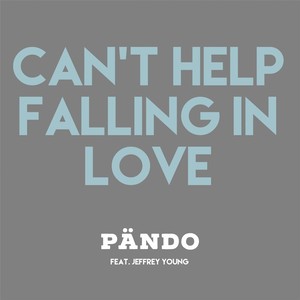 Can't Help Falling in Love(feat. Jeffrey Young)