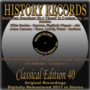 Beethoven: Symphony No. 9 in D-minor, Op. 125 (History Records - Classical Edition 40 - Original Recordings Digitally Remastered 2011 in Stereo)