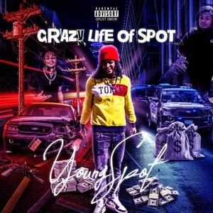 CrAzy Life Of Spot (Explicit)