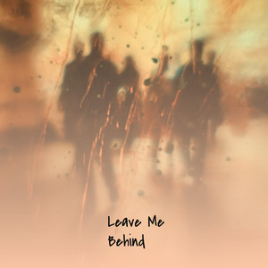 Leave Me Behind