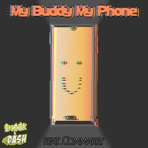 My buddy My phone (feat. Commarey) (Explicit)
