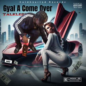 Gyal a Come Over (Explicit)