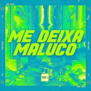 ME DEIXA MALUCO (Explicit)