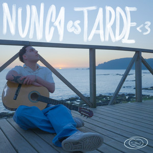 NUNCA ES TARDE <3