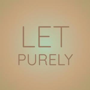 Let Purely