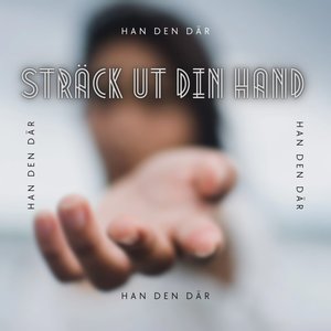 Sträck ut din hand