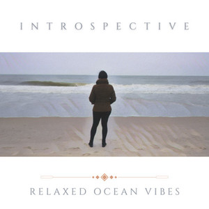 Introspective (Relaxed Ocean Vibes)