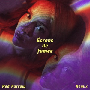 Écrans de fumée (Red Farrow remix)