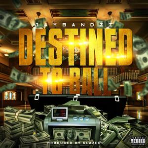 Destined To Ball (Explicit)