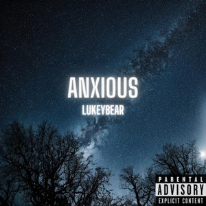 Anxious (Explicit)