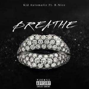 Breathe (feat. B-Nice) (Explicit)