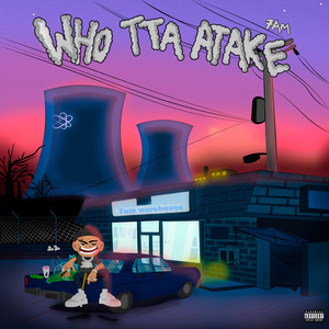 Who Tta Atake (Explicit)