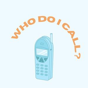Who Do I Call?