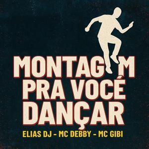 MONTAGEM PRA VOCÊ DANÇAR (feat. MC DEBBY & MC GIBI) (Explicit)